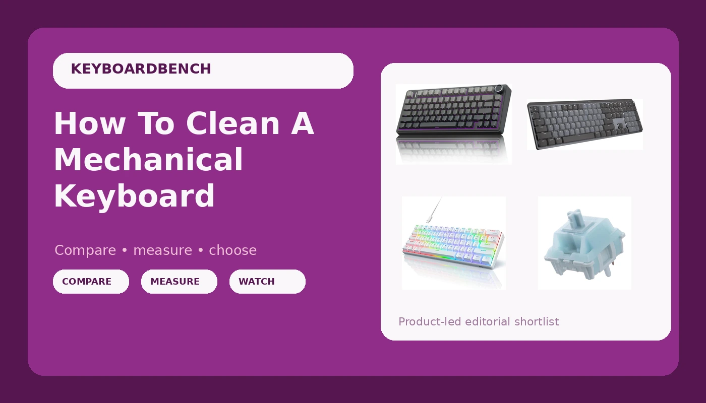 How To Clean A Mechanical Keyboard - KeyboardBench review with measurements and honest opinion