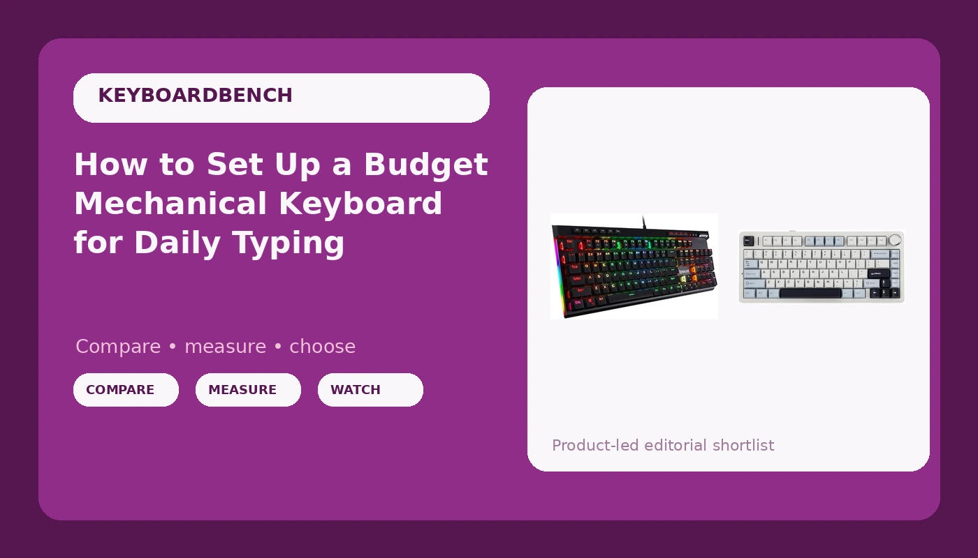 How to Set Up a Budget Mechanical Keyboard for Daily Typing